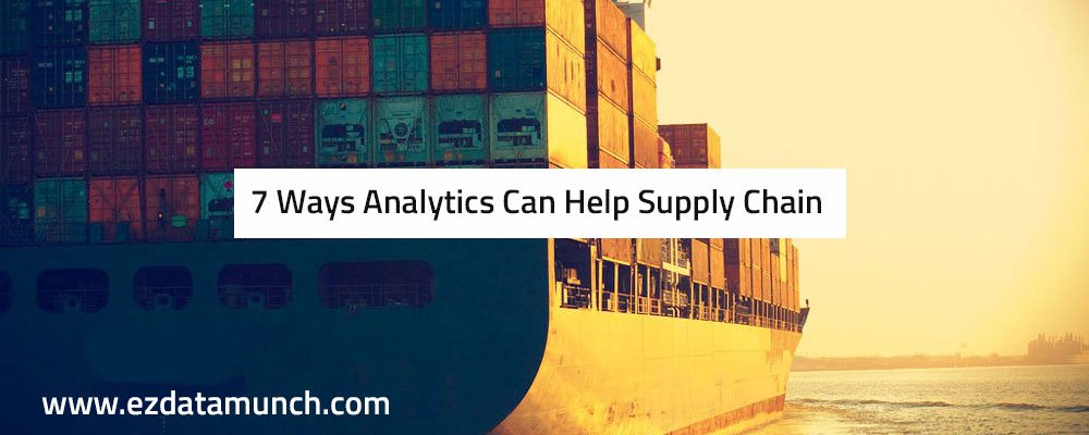 7 Ways Analytics Can Help Supply Chain